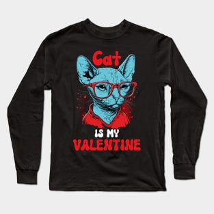 Cat is my Valentine - Funny Valentines Day Saying Quote Gift Ideas For Cats Lovers Long Sleeve T-Shirt